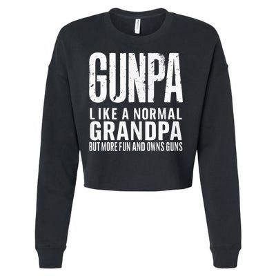 Gunpa Like A Normal Grandpa But More Fun And Owns Guns Funny Cropped Pullover Crew