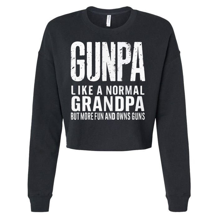 Gunpa Like A Normal Grandpa But More Fun And Owns Guns Funny Cropped Pullover Crew