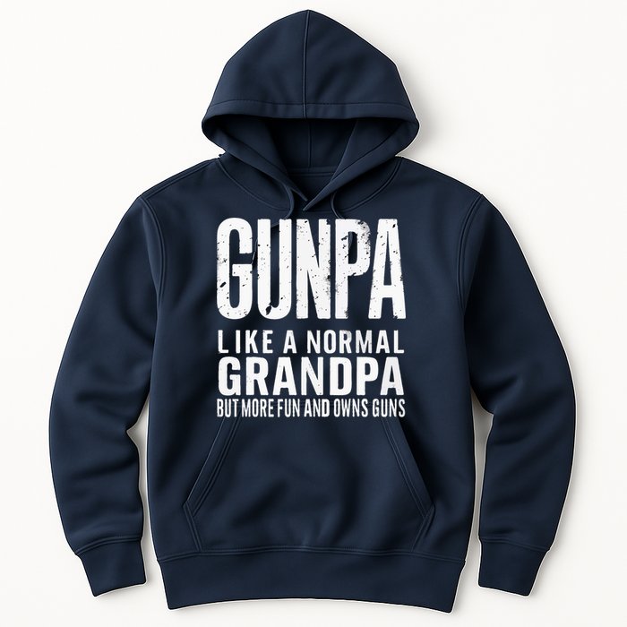 Gunpa Like A Normal Grandpa But More Fun And Owns Guns Funny Hoodie
