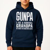Gunpa Like A Normal Grandpa But More Fun And Owns Guns Funny Hoodie
