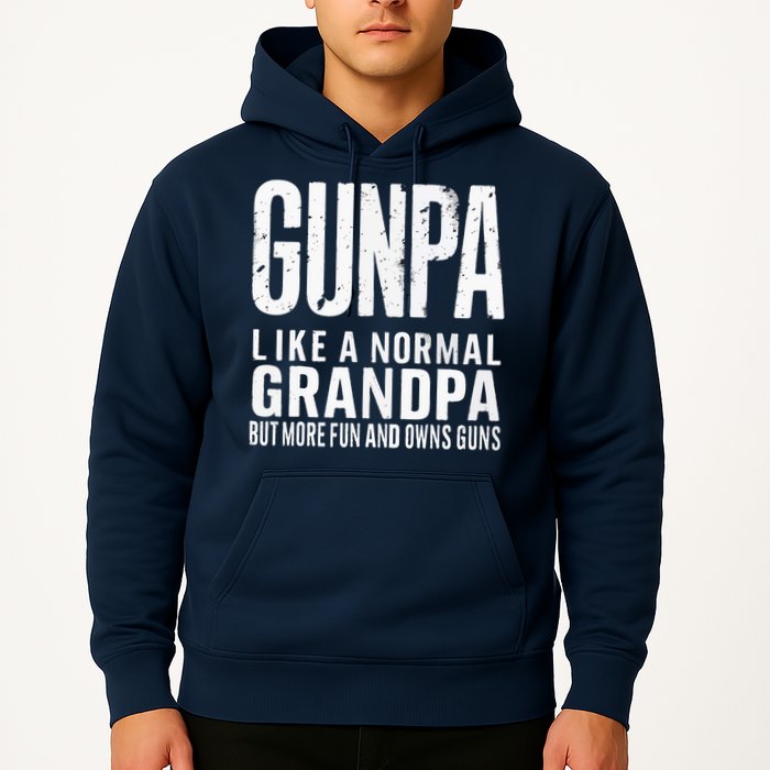 Gunpa Like A Normal Grandpa But More Fun And Owns Guns Funny Hoodie