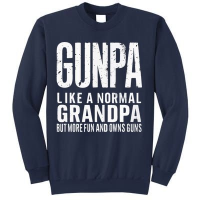 Gunpa Like A Normal Grandpa But More Fun And Owns Guns Funny Sweatshirt