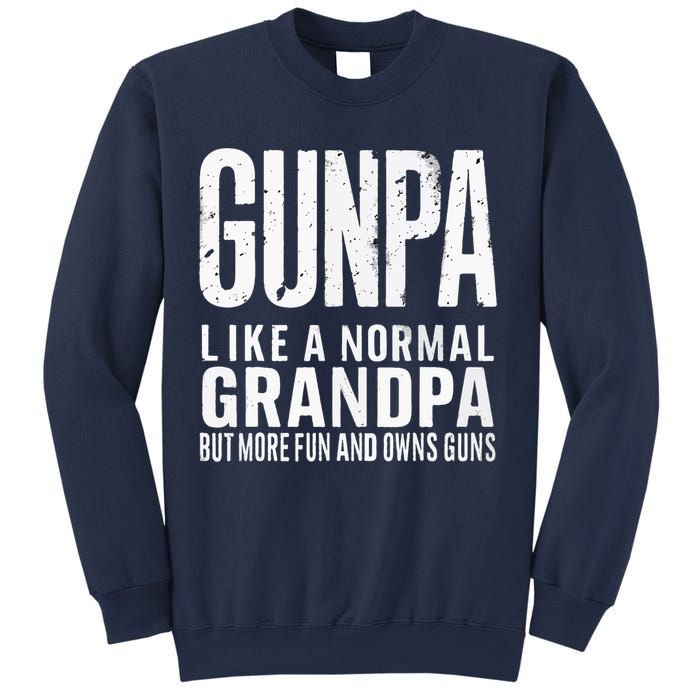 Gunpa Like A Normal Grandpa But More Fun And Owns Guns Funny Sweatshirt