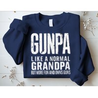 Gunpa Like A Normal Grandpa But More Fun And Owns Guns Funny Sweatshirt