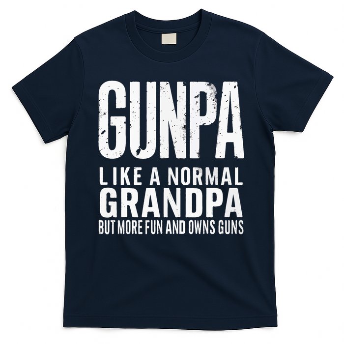 Gunpa Like A Normal Grandpa But More Fun And Owns Guns Funny T-Shirt
