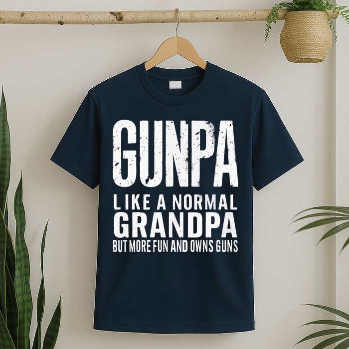 Gunpa Like A Normal Grandpa But More Fun And Owns Guns Funny T-Shirt