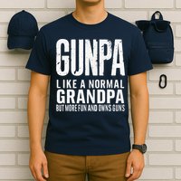 Gunpa Like A Normal Grandpa But More Fun And Owns Guns Funny T-Shirt