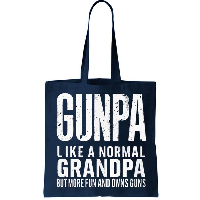 Gunpa Like A Normal Grandpa But More Fun And Owns Guns Funny Bag