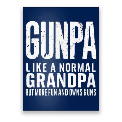 Gunpa Like A Normal Grandpa But More Fun And Owns Guns Funny Poster