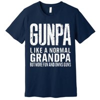 Gunpa Like A Normal Grandpa But More Fun And Owns Guns Funny Premium T-Shirt