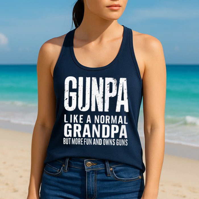 Gunpa Like A Normal Grandpa But More Fun And Owns Guns Funny Womens Tank Top