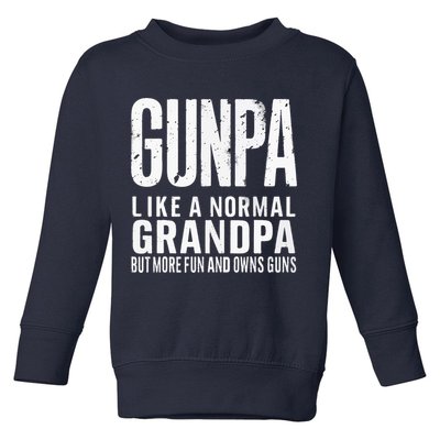 Gunpa Like A Normal Grandpa But More Fun And Owns Guns Funny Toddler Sweatshirt