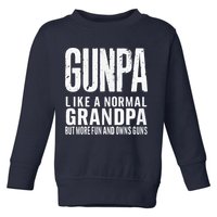 Gunpa Like A Normal Grandpa But More Fun And Owns Guns Funny Toddler Sweatshirt