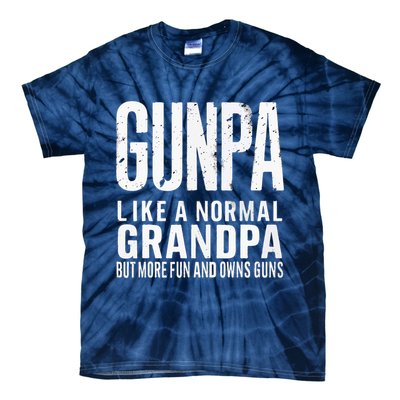 Gunpa Like A Normal Grandpa But More Fun And Owns Guns Funny Tie-Dye T-Shirt