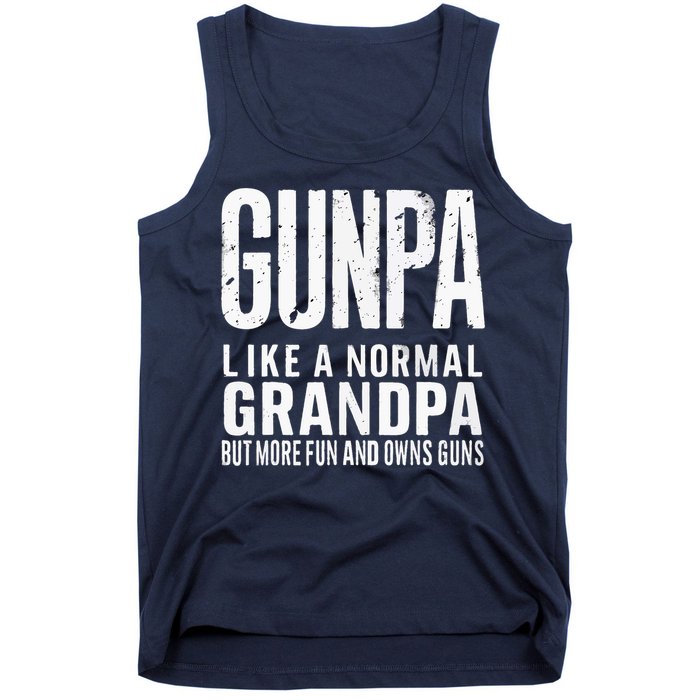 Gunpa Like A Normal Grandpa But More Fun And Owns Guns Funny Tank Top