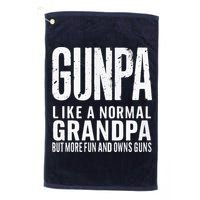 Gunpa Like A Normal Grandpa But More Fun And Owns Guns Funny Golf Towel