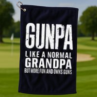 Gunpa Like A Normal Grandpa But More Fun And Owns Guns Funny Golf Towel