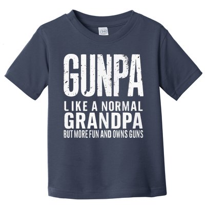 Gunpa Like A Normal Grandpa But More Fun And Owns Guns Funny Toddler T-Shirt