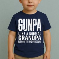 Gunpa Like A Normal Grandpa But More Fun And Owns Guns Funny Toddler T-Shirt