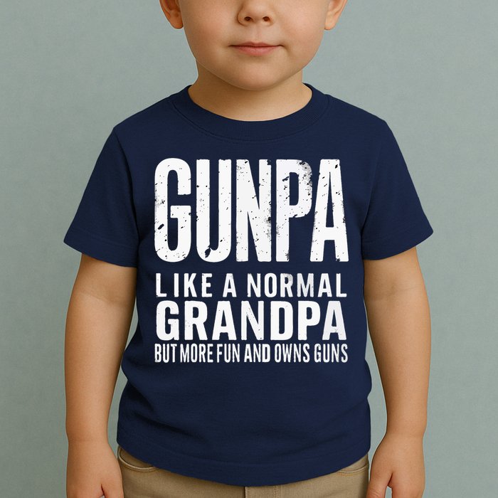 Gunpa Like A Normal Grandpa But More Fun And Owns Guns Funny Toddler T-Shirt