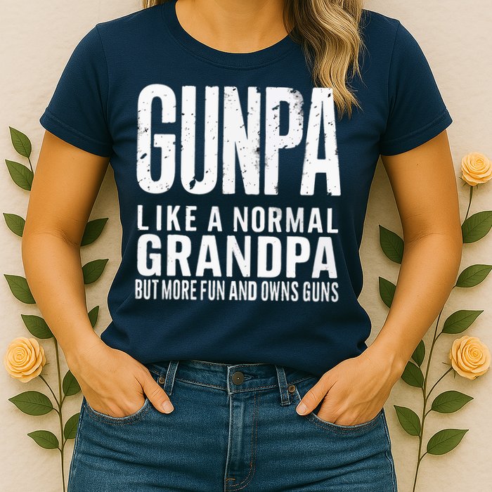 Gunpa Like A Normal Grandpa But More Fun And Owns Guns Funny Womens T-Shirt
