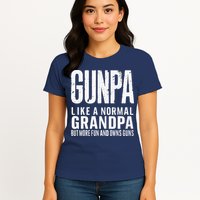 Gunpa Like A Normal Grandpa But More Fun And Owns Guns Funny Womens T-Shirt