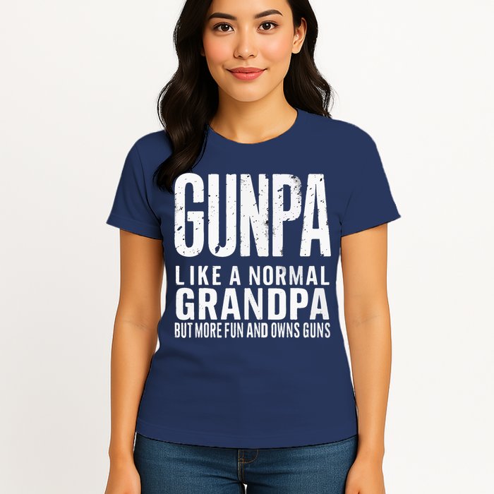 Gunpa Like A Normal Grandpa But More Fun And Owns Guns Funny Womens T-Shirt