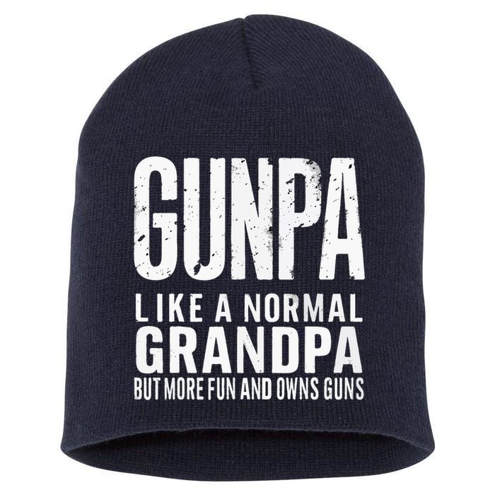 Gunpa Like A Normal Grandpa But More Fun And Owns Guns Funny Short Acrylic Beanie
