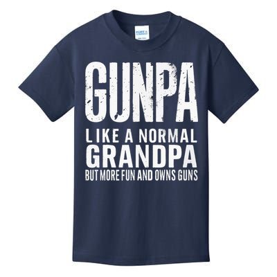 Gunpa Like A Normal Grandpa But More Fun And Owns Guns Funny Kids T-Shirt