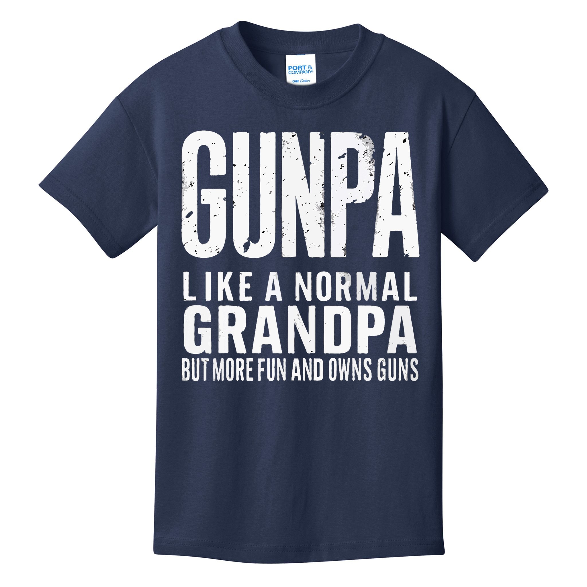 Gunpa Like A Normal Grandpa But More Fun And Owns Guns Funny Kids T-Shirt