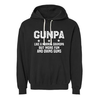 Gunpa Like A Normal Grandpa But More Fun And Owns Guns Garment-Dyed Fleece Hoodie