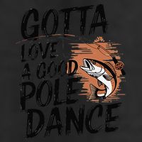 Gotta Love A Good Pole Dance 7 Panel Mesh Trucker Snapback Hat