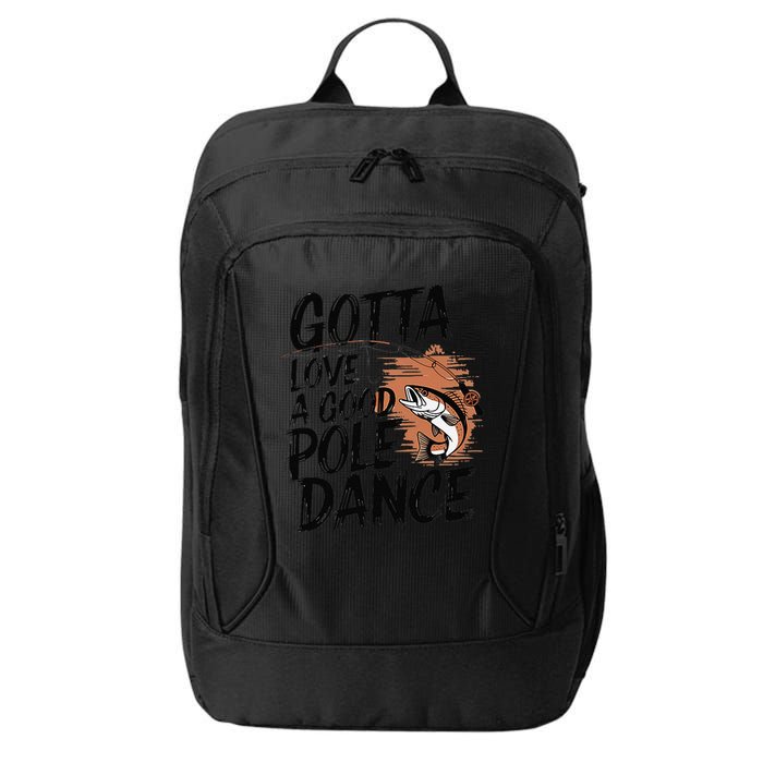 Gotta Love A Good Pole Dance City Backpack