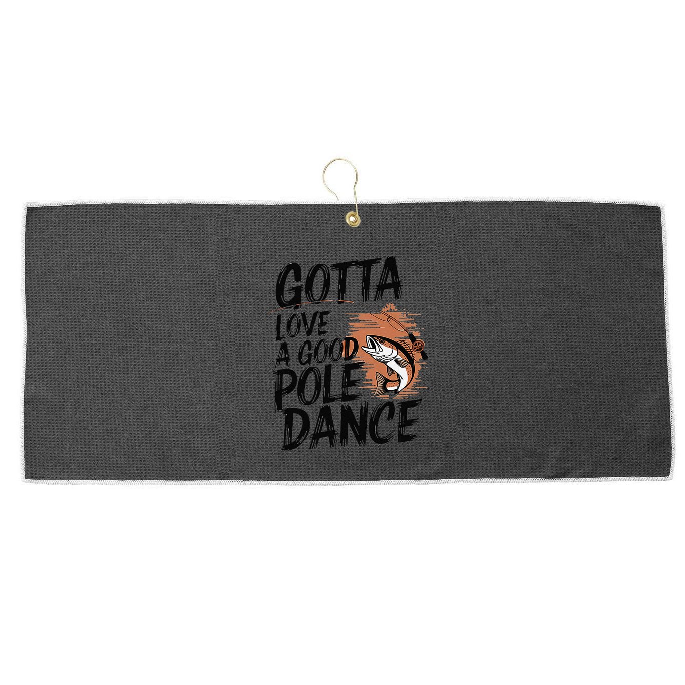 Gotta Love A Good Pole Dance Large Microfiber Waffle Golf Towel