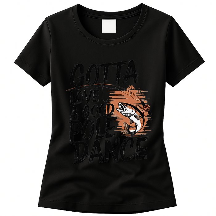 Gotta Love A Good Pole Dance Womens T-Shirt