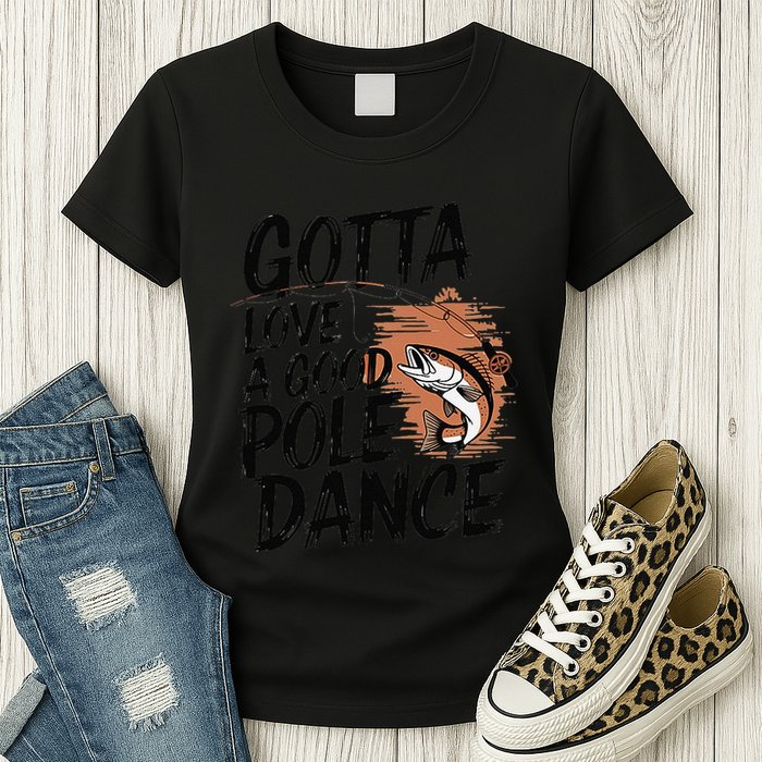 Gotta Love A Good Pole Dance Womens T-Shirt