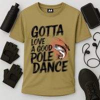 Gotta Love A Good Pole Dance Cooling Performance Crew T-Shirt