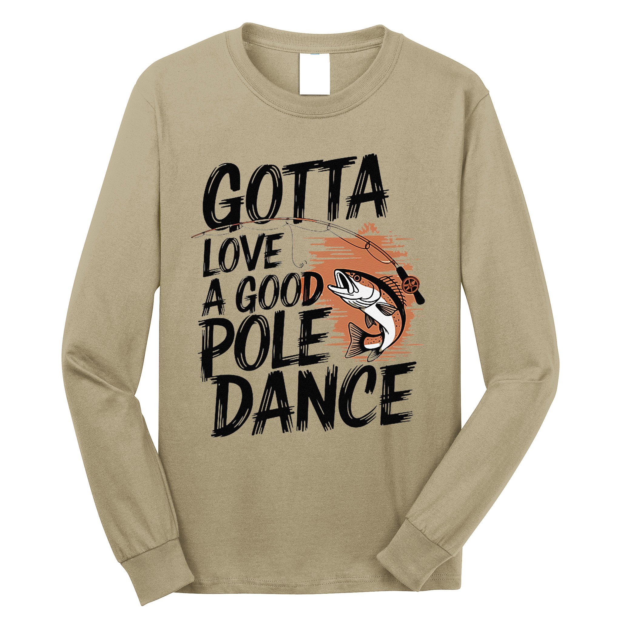 Gotta Love A Good Pole Dance Long Sleeve Shirt