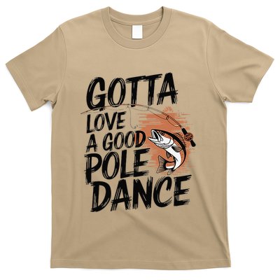 Gotta Love A Good Pole Dance T-Shirt