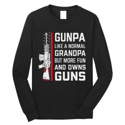 Gunpa Like A Normal Grandpa But More Fun And Owns Guns Long Sleeve Shirt