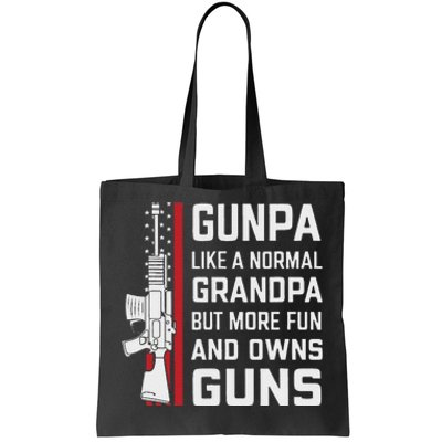 Gunpa Like A Normal Grandpa But More Fun And Owns Guns Tote Bag