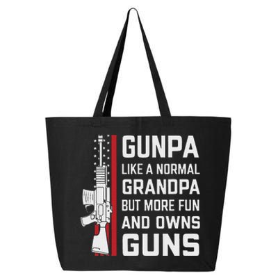 Gunpa Like A Normal Grandpa But More Fun And Owns Guns 25L Jumbo Tote