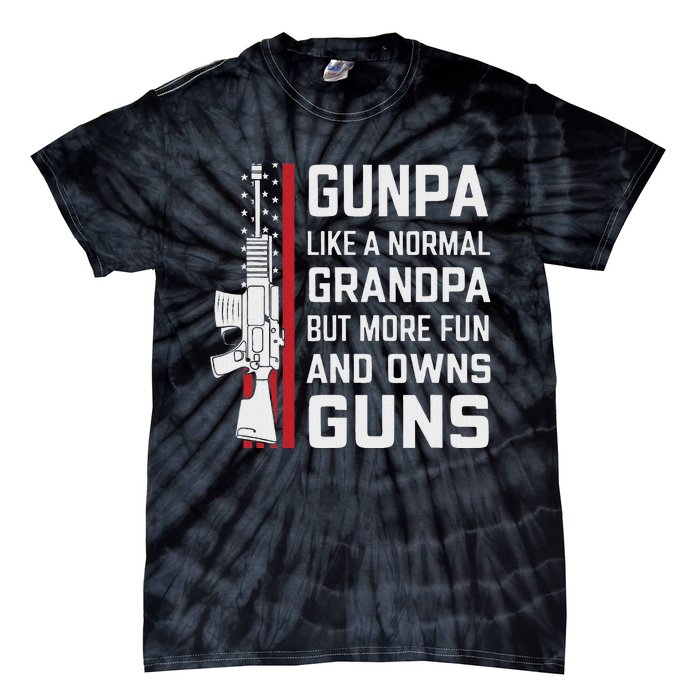 Gunpa Like A Normal Grandpa But More Fun And Owns Guns Tie-Dye T-Shirt