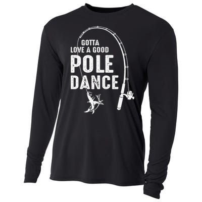 Gotta Love A Good Pole Dance Fishing Dad Cooling Performance Long Sleeve Crew