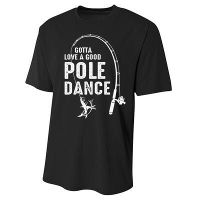 Gotta Love A Good Pole Dance Fishing Dad Performance Sprint T-Shirt