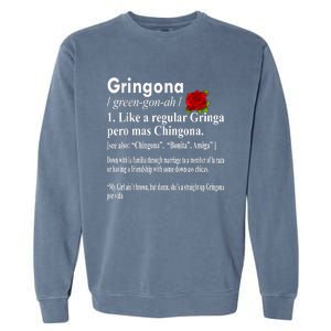 Gringona Like A Regular Gringa Pero Mas Chingona Garment-Dyed Sweatshirt