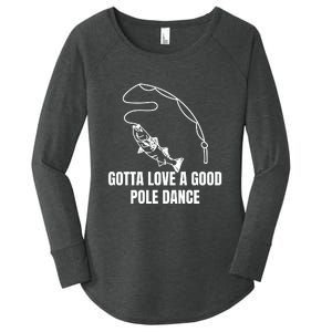 Gotta Love A Good Pole Dance, Fishing Lover Women's Perfect Tri Tunic Long Sleeve Shirt