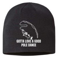 Gotta Love A Good Pole Dance, Fishing Lover Sustainable Beanie