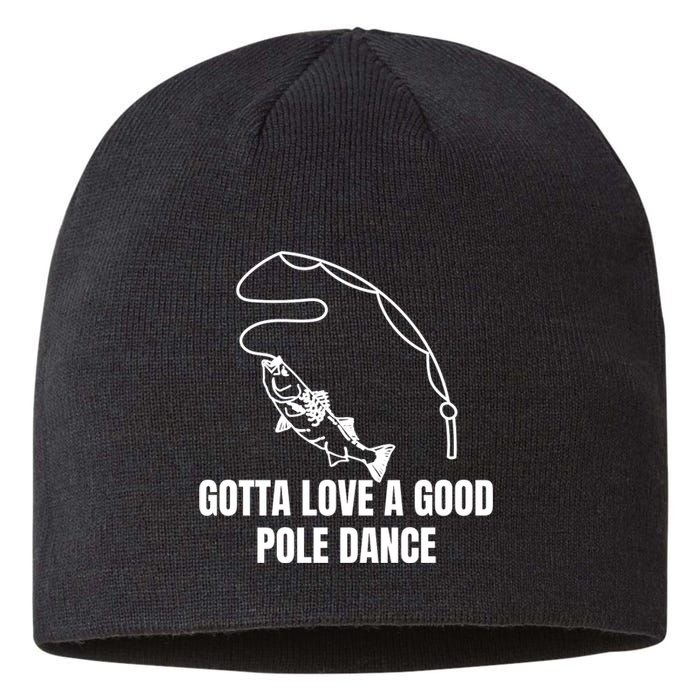 Gotta Love A Good Pole Dance, Fishing Lover Sustainable Beanie