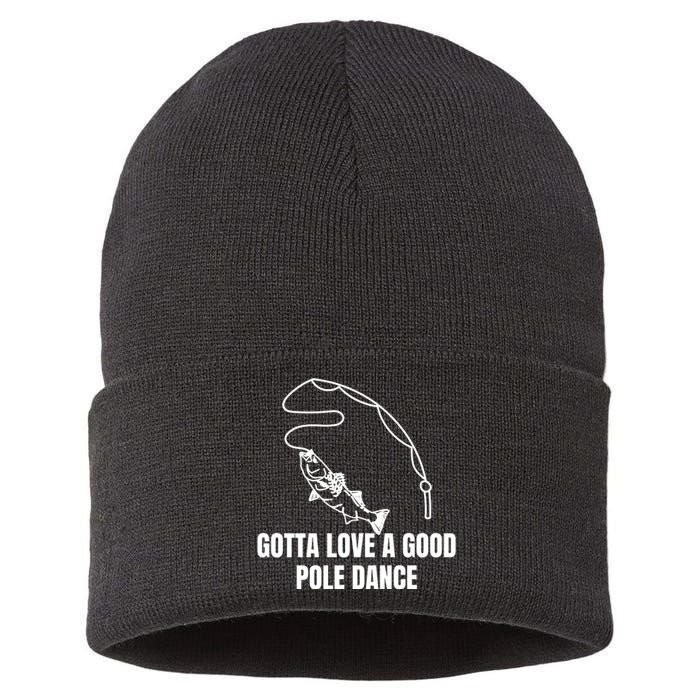 Gotta Love A Good Pole Dance, Fishing Lover Sustainable Knit Beanie